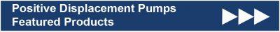 Postive Displacement Featured Products